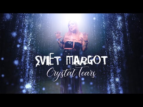 Sviet Margot - Crystal Tears (Official Video)