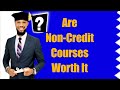 Are Non-Credit Courses Worth It?
