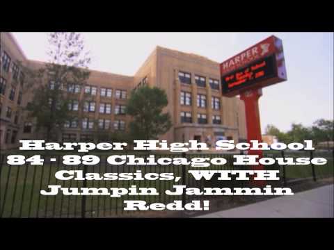 Harper High School  84   89 Chicago House Classics  WITH Jumpin Jammin Redd