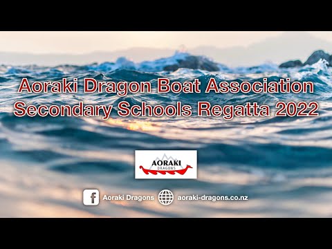 Secondary Schools Regatta 2022 - Aoraki Dragon Boat Association Live Stream