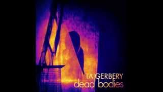 Taigerbery - Dead Bodies