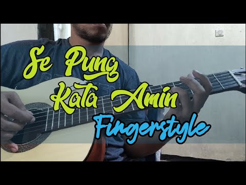 SE PUNG KATA AMIN - WILLY SOPACUA (Fingerstyle Cover)