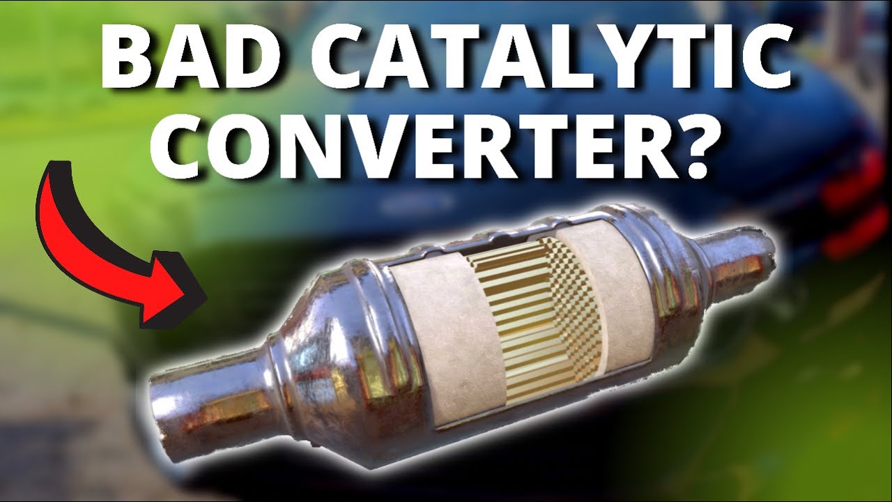 SYMPTOMS OF A BAD CATALYTIC CONVERTER