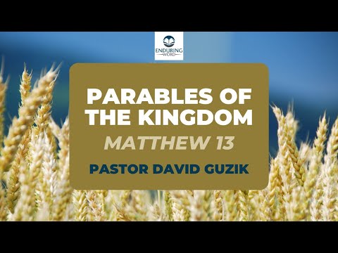 Parables of the Kingdom - Matthew 13