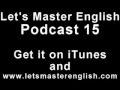 Let's Master English: Podcast 15 (an ESL podcast ...