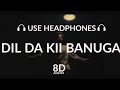 Dil Da Kii Banuga 💔| Aas (8D AUDIO) Navjeet