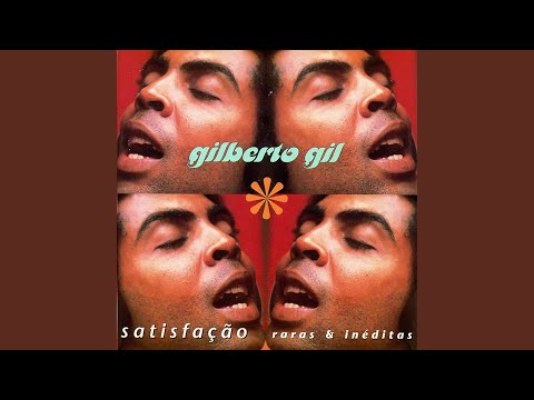 Satisfação – Gilberto Gil