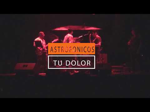 Astrofonicos- Tu Dolor Grito Rock 2018