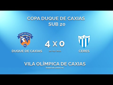 Duque de Caxias x Ceres Copa Duque de Caxias Sub 20