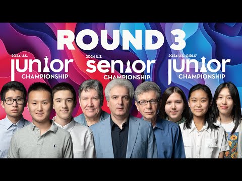2024 U.S. Junior & U.S. Senior Championships: Round 3