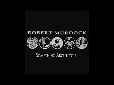 Robert Murdock - Something About You (1996)
