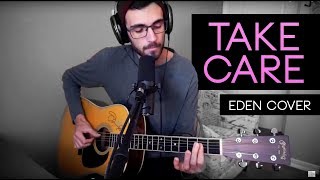&quot;take care&quot; Acoustic Cover - EDEN