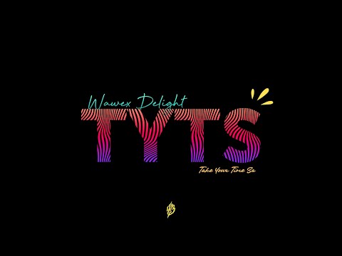 Wawex Delight - TYTS (Prod. S&S)