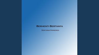 Download lagu Berhenti Bertanya mp3