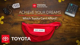 Achieve Your Dreams: Which Toyota Can I Afford? | Toyota Financial Ser