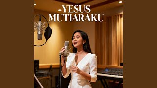 Download lagu Yesus Mutiaraku mp3 Download lagu Yesus Mutiaraku mp3