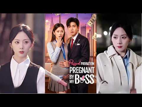 Passed Probation, Pregnant by My Boss | One Contract Changed Her Entire Life