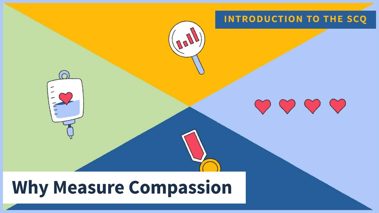 Sinclair Compassion Questionnaire (SCQ): Why Measure Compassion?