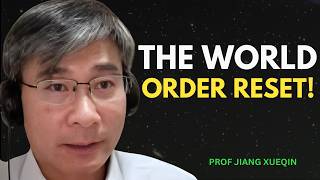 The Global Power Reset Has Officially Begun | Prof. Jiang Xueqin