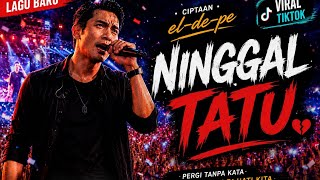 Download lagu 🔥 NINGGAL TATU - Cover Live Version | Lagu Jawa Viral TikTok 2026 | Ciptaan El-De-Pe mp3