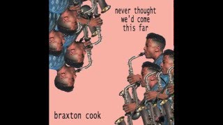 Braxton Cook - Never Thought We'd Come This Far Teaser