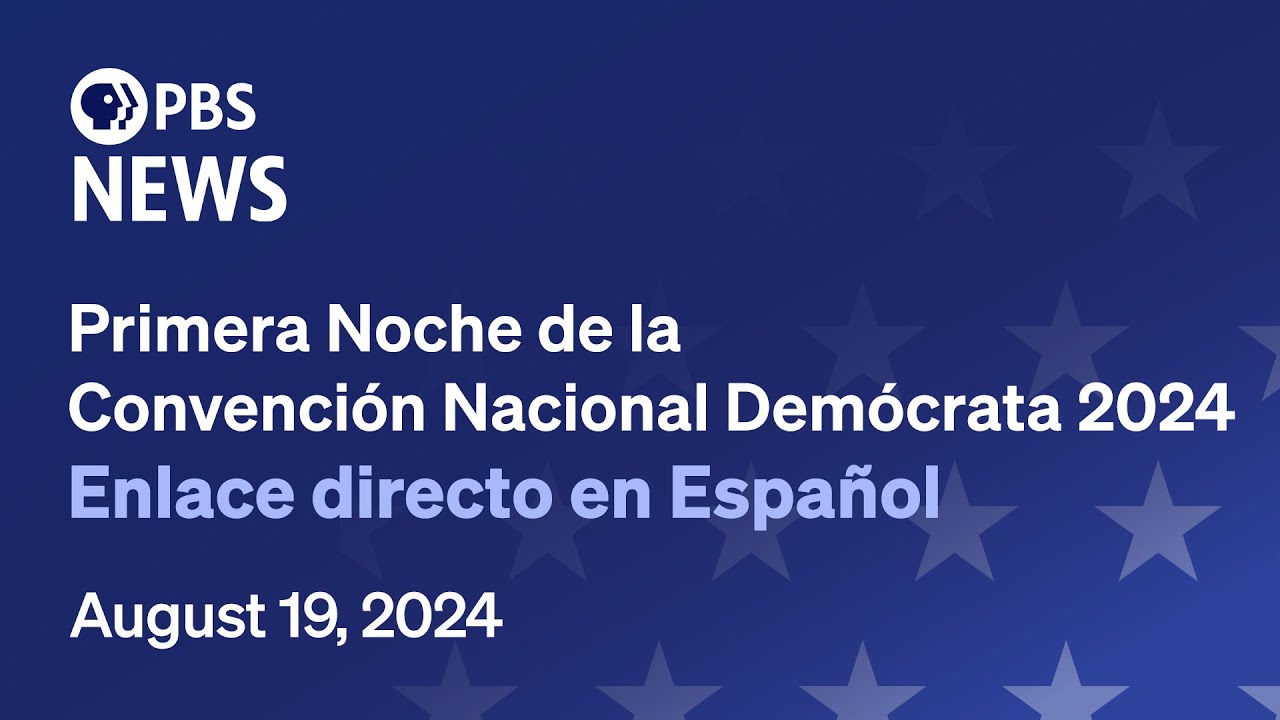 EN VIVO: Primera Noche de la Convención Nacional Demócrata 2024 | Enlace directo en Español