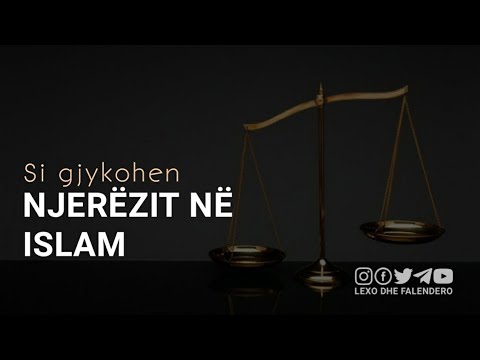 Si gjykohen njerëzit në Islam - Hoxhë Sadullah Bajrami