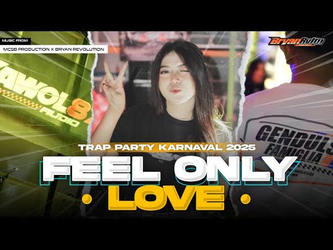DJ FEEL ONLY LOVE KARNAVAL 2025‼️ - STYLE TRAP PARTY MCSB PRODUCTION