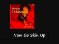 G  Isaacs Naw Go Skin Up Here By Appointment