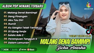 Download lagu Zicha Anesha - MALANG DENAI BAMIMPI | UANG PINANGAN | AKU TAU DIRI | RUMIT | Remix Minang Version mp3