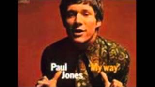 Paul Jones - You've Got Too Much Going For You Girl
