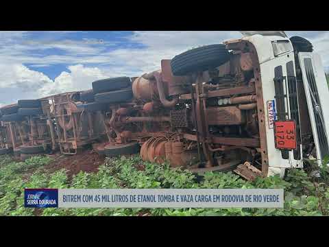 Rio Verde: bitrem tomba e derrama 45 mil litros de etanol na pista