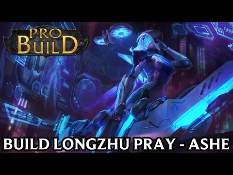 Build Longzhu PraY - Pro Build & Guide #7 - Ashe 7.7