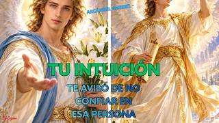 MENSAJE DEL ARCÁNGEL GABRIEL PARA HOY 💌 TU INTUICIÓN TE AVISÓ DE NO CONFIAR EN ESA PERSONA