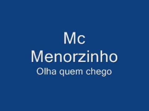 Mc menorzinho - Olha quem chego