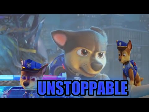 Unstoppable, Chase tribute [Paw patrol the movie 🐾]