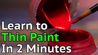 How to Thin Your Paints in 2 Minutes