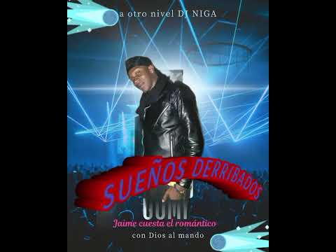 SUEÑOS DERRIBADOS /JAIME CUESTA EL ROMÁNTICO/DJ NIGGA/ A OTRO NIVEL/ CONDOTO CHOCO COLOMBIA 