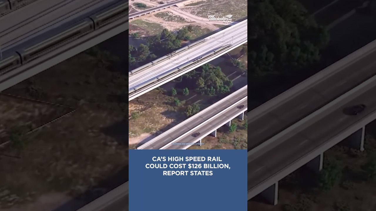 Ca’s high speed rail could cost $126 billion, report states #highspeedtrain #highspeedrail #ca