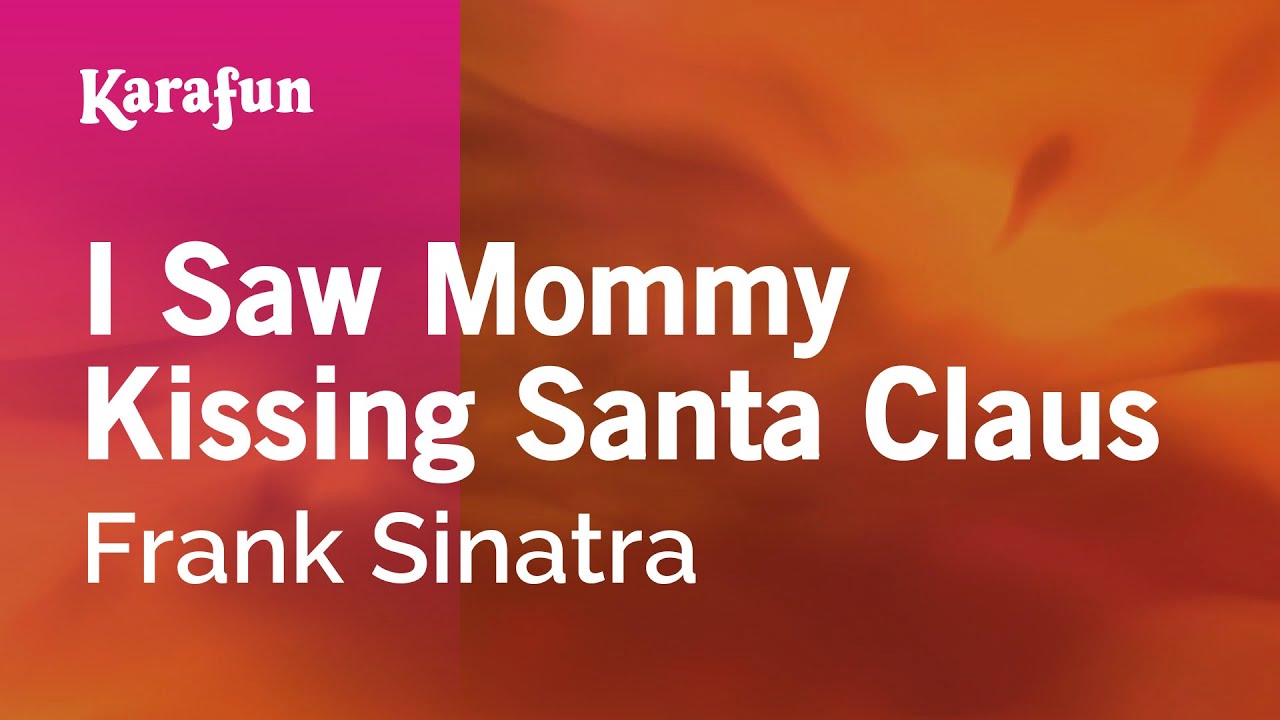 I Saw Mommy Kissing Santa Claus - Frank Sinatra | Karaoke Version | KaraFun