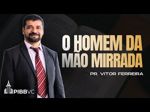 O Homem da Mão Mirrada - Pr. Vitor Ferreira | Culto de Estudo Bíblico - 21/01/2026 PM
