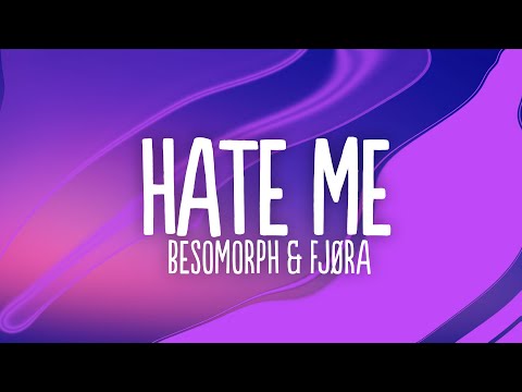 Besomorph, EQRIC, MØRFI - Hate Me (Lyrics) feat. FJØRA