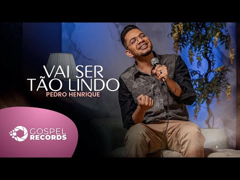 Pedro Henrique | Vai Ser Tão Lindo