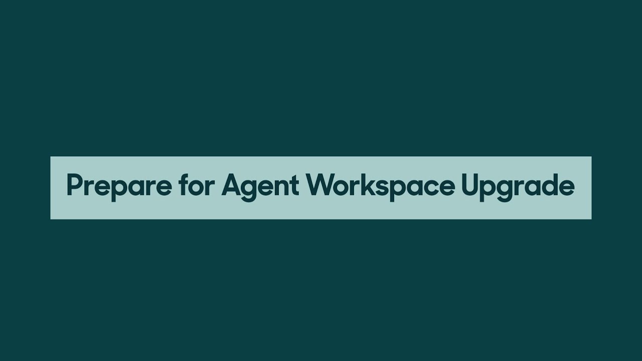 Prepare for Agent Workspace upgrade
