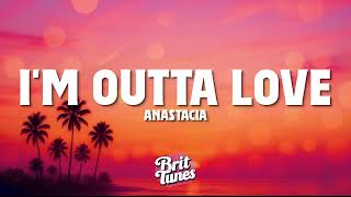 Anastacia - I&#39;m outta love (Lyrics)