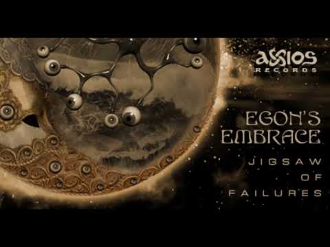 Egon's Embrace  - Take it all in, Embrace it. The Melancholy, The Anxiety, Everything