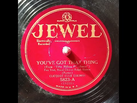 CLICQUOT CLUB ESKIMOS (Harry Reser) – YOU’VE GOT THAT THING – Jewel 5823
