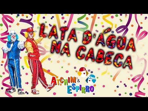 Lata d'Água na Cabeça - Carnaval Atchim e Espirro Especial