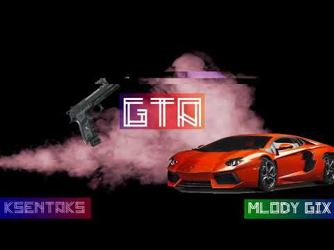 ksentaks x mlody gix - "GTA"