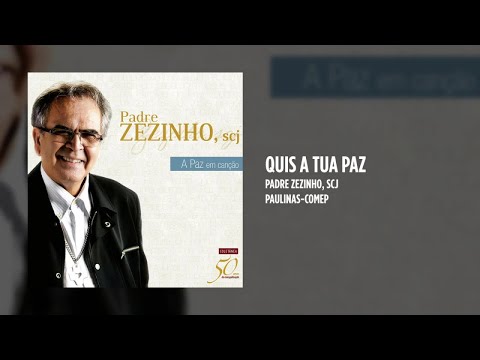 Quis A Tua Paz - Padre Zezinho